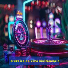 cruzeiro ao vivo multicanais